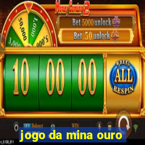 jogo da mina ouro